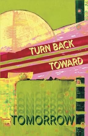 Turn Back Toward Tomorrow