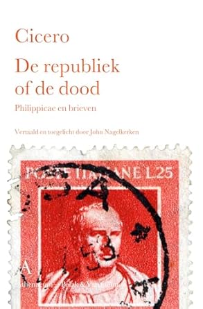De republiek of de dood: Philippicae en brieven
