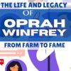 The Life And Legacy Of Oprah Winfrey From Farm To Fame: Empowering the World: The Life and Legacy of Famous Women