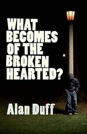 What Becomes of the Broken Hearted?