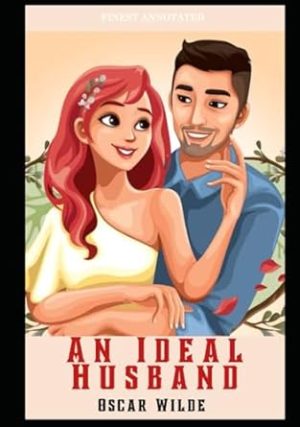 An Ideal Husband (Finest Annotated)