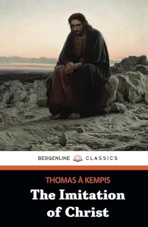 The Imitation of Christ: The Devotional Literature Classic