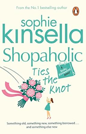 Shopaholic Ties The Knot: (Shopaholic Book 3)