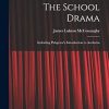 The School Drama: Including Palsgrave's Introduction to Acolastus