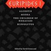 Euripides I: Alcestis, Medea, The Children of Heracles, Hippolytus