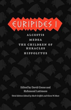 Euripides I: Alcestis, Medea, The Children of Heracles, Hippolytus