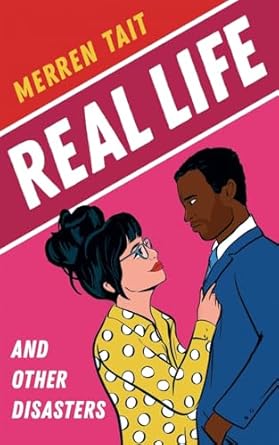 Real Life and Other Disasters: A laugh-out-loud romantic comedy
