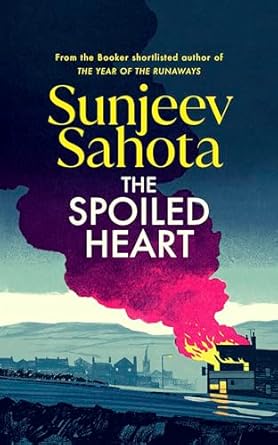 The Spoiled Heart: A propulsive new state-of-the-nation novel about family, secrets, love, and community