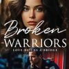 Broken Warriors: Love Builds a Bridge