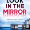 Look in the Mirror: the addictive new thriller from the author of Something in the Water