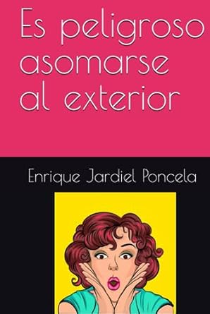 Es peligroso asomarse al exterior (Spanish Edition)