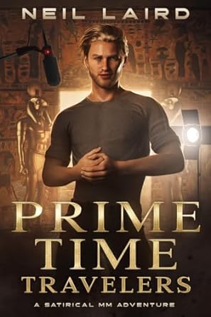 Prime Time Travelers Series Title: Jared Plummer vs. the Ancient World: A Whimsical Romantic MM Portal Fantasy