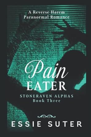 Pain Eater: A Reverse Harem Paranormal Romance
