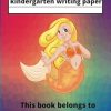 Kindergarten Writing Paper: Handwriting Practice Paper for Kids