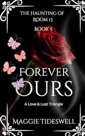 Forever Ours: A Love & Lust Triangle