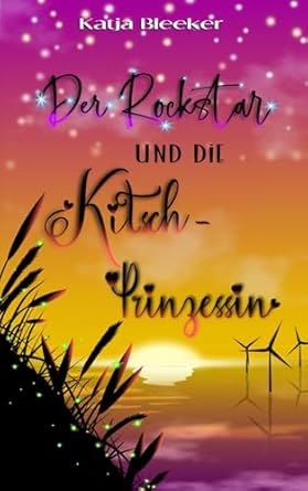 Der Rockstar und die Kitschprinzessin