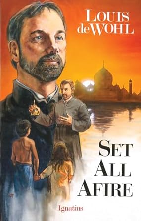 Set All Afire: A Novel of St. Francis Xavier