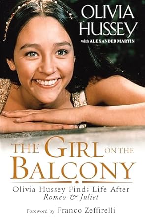 The Girl On The Balcony: Olivia Hussey Finds Life After Romeo and Juliet