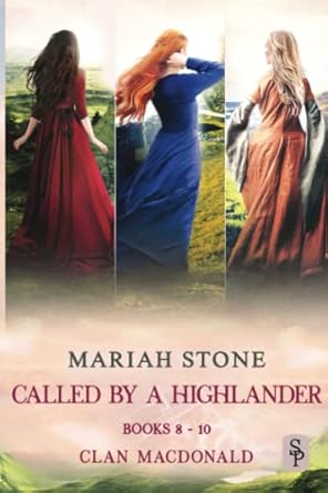 Called by a Highlander series - books 8-10 (Clan MacDonald): Three steamy Scottish Time Travel Romances