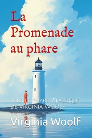La Promenade au phare: Vers le phare, Classique de Virginia Woolf