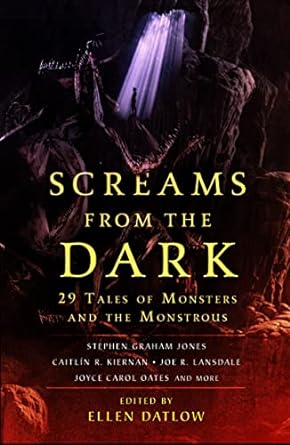 Screams from the Dark: 29 Tales of Monsters and the...
