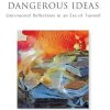 Dictators and Dangerous Ideas: Uncensored Reflections in an Era of Turmoil