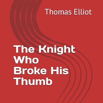 The Knight Who Broke His Thumb