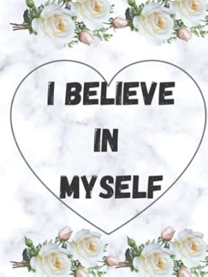 I believe in myself