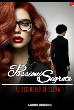 Passione Segreta: I Desideri di Elena