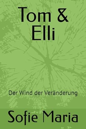 Tom & Elli: Der Wind der Veränderung