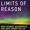 The Outer Limits of Reason: What Science, Mathematics, and Logic Cannot Tell Us
