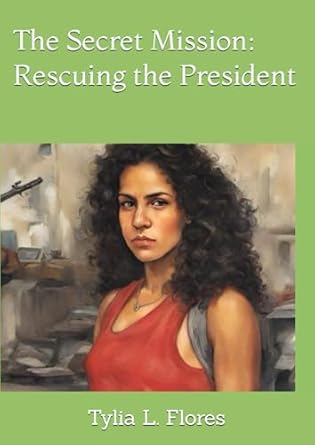 The Secret Mission: Rescuing the President