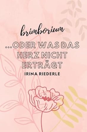 Brimborium...oder was das Herz nicht erträgt