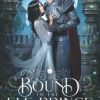 Bound To The Elf Prince: A Snow White Retelling
