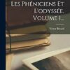 Les Phéniciens Et L'odyssée, Volume 1...