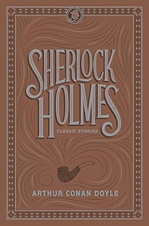 Sherlock Holmes: Classic Stories: (Barnes & Noble Collectible Classics: Flexi Edition)