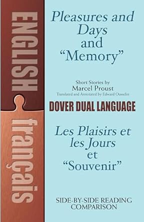 Pleasures and Days and "Memory" / Les Plaisirs et les Jours et "Souvenir" Short Stories by Marcel Proust: A Dual-Language Book