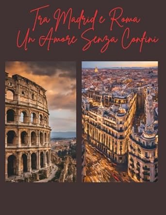 Tra Madrid e Roma: Un Amore Senza Confini