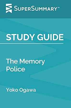 Study Guide: The Memory Police by Yoko Ogawa (SuperSummary)