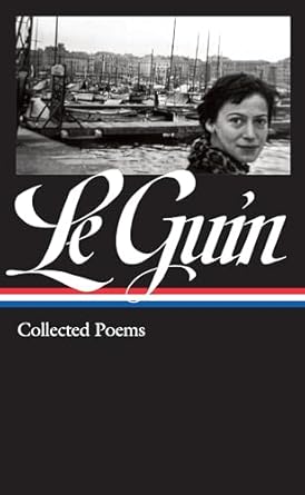 Ursula K. Le Guin: Collected Poems (Loa #368)