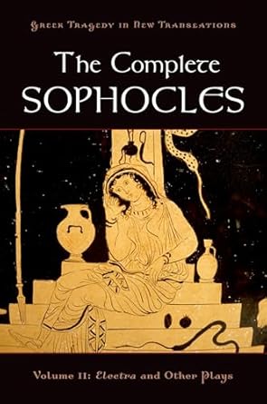 The Complete Sophocles: Volume II: Electra and Other Plays: 2