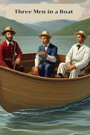 Three Men in a Boat: Illustrated and annotated