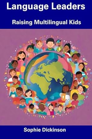 Language Leaders: Raising Multilingual Kids