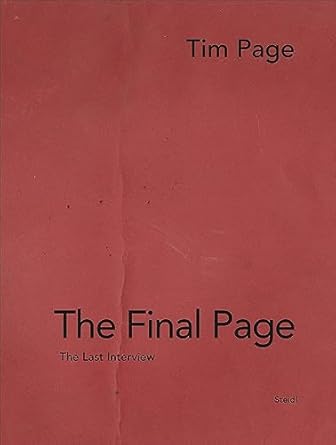 Tim Page: The Final Page: The Last Interview