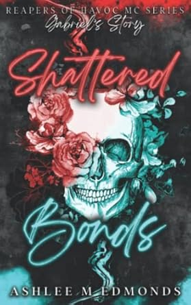 Shattered Bonds: Reapers of Havoc MC: 3
