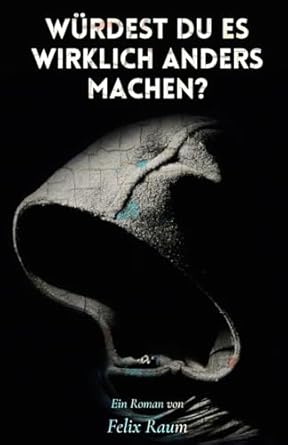 Würdest du es wirklich anders machen?