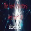 The Best Doctors Are Born in December: notebook, best gift for men women kids adults and teens, birthday, future doctor funny, christmas gift for medical student