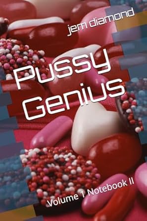 Pussy Genius: Volume 1 Notebook II