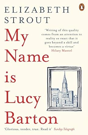 My Name Is Lucy Barton: From the Pulitzer Prize-winning author of Olive Kitteridge