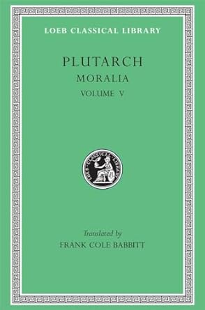 Moralia, Volume V: Isis and Osiris. The E at Delphi. The Oracles at Delphi No Longer Given in Verse. The Obsolescence of Oracles: 306